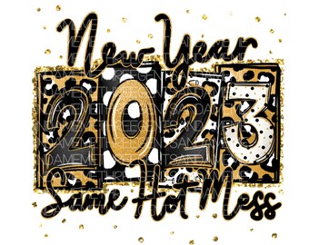 Nuovo anno stesso caldo mess design a sublimazione, png disegnato a mano, oro nero, download digitale istantaneo, design della camicia, 2023 design PNG, nuovo anno