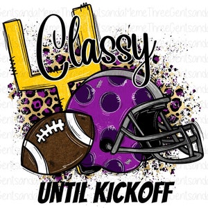 May include: Purple and gold football helmet with a football and goal post. The background is a leopard print with white splatters. The text "Classy Until Kickoff" is at the bottom of the image.