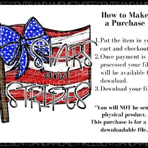 May include: A digital download of a graphic design featuring a red, white, and blue American flag with a bow and the words "Stars and Stripes". The text "How to Make a Purchase" is also included with instructions on how to download the file.