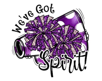 Purple We've Got Spirit png, Glitter Pom Pom Cheerleader png, Sublimation Design, Cheer Shirt, Cheer Camp PNG, Sublimation PNG