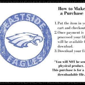 K&ouml;nnte beinhalten: Ein blaues und wei&szlig;es, abgenutztes Kreislogo mit dem Text "Eastside Eagles" im Inneren. Das Logo zeigt einen wei&szlig;en Adlerkopf mit blauem Schnabel und Augen. Der Text "How to Make a Purchase" ist in Schwarz &uuml;ber dem Logo geschrieben. Der Text unter dem Logo lautet: "*You will NOT be sent a physical product. This purchase is for a PNG downloadable file."