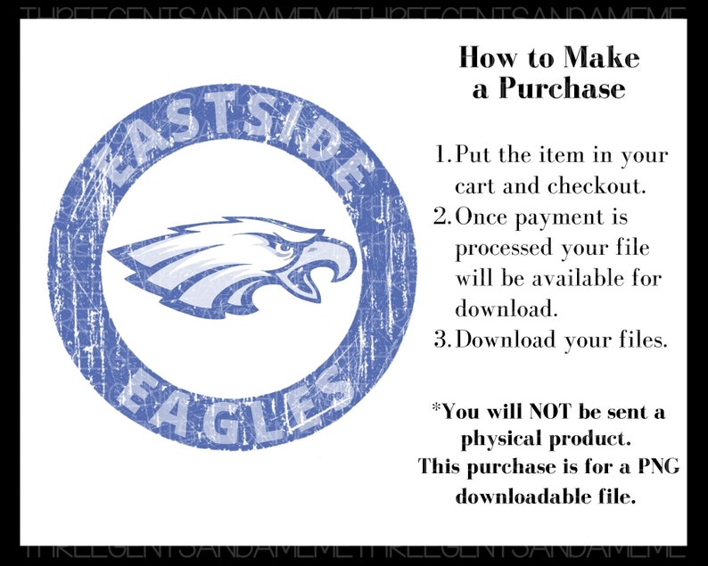 K&ouml;nnte beinhalten: Ein blaues und wei&szlig;es, abgenutztes Kreislogo mit dem Text "Eastside Eagles" im Inneren. Das Logo zeigt einen wei&szlig;en Adlerkopf mit blauem Schnabel und Augen. Der Text "How to Make a Purchase" ist in Schwarz &uuml;ber dem Logo geschrieben. Der Text unter dem Logo lautet: "*You will NOT be sent a physical product. This purchase is for a PNG downloadable file."