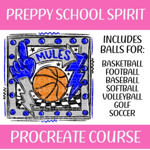 May include: A digital illustration of a basketball with a blue and gray checkered background. The text "MULES" is in a blue banner above the basketball. The text "INCLUDES BALLS FOR: BASKETBALL, FOOTBALL, BASEBALL, SOFTBALL, VOLLEYBALL, GOLF, SOCCER" is on the right side of the image. The text "PREPPY SCHOOL SPIRIT" is at the top of the image and the text "PROCREATE COURSE" is at the bottom of the image.
