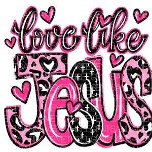 Love Like Jesus, PNG File, Valentines Day, Christian Printable, Instant Digital Download, Hand Drawn Design, Love Heart, Religious, Hot Pink