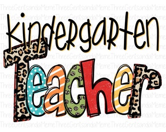 Kindergarten Teacher Instant Digital Download, PNG for Sublimation, Teacher Appreciation Gift, Teacher PNG Download, Back to School Clipart