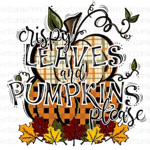May include: A digital illustration of two pumpkins with plaid and checkered patterns. The pumpkins are surrounded by fall leaves and the text "crispy leaves and pumpkins please".