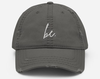 Grey distressed embroidered "be" adjustable baseball cap
