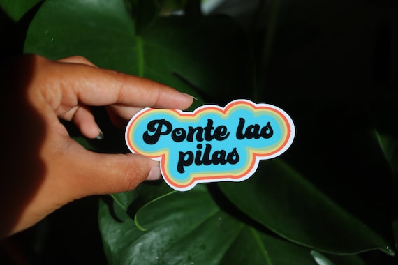 Ponte Las Pilas Sticker Spanish Saying Hurry Up Sticker Etsy