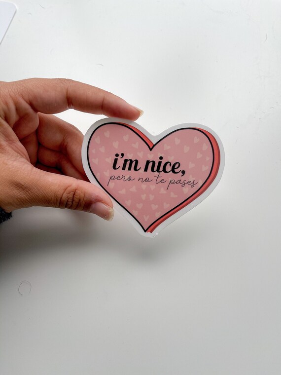 I'm Nice, Pero No Te Pases Sticker // Latina Sticker // Latina Women Sticker // Heart Latina Sticker