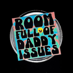 Room full of daddy issues retro sticker, Hanson day sticker, cute retro hday decal, funny Hanson sticker, Hanson quote, tie dye sticker
