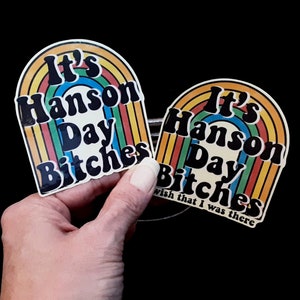 It's Hanson Day Bitches Sticker, Funny Band Quote, 3in Die Cut