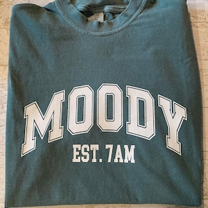 MOODY EST 7 AM Shirt | Gift for Her | Gift for Wife | Funny Shirt |  Comfort Colors Tee | Sassy Shirt | Birthday Gift