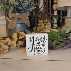 You can do hard things wooden block sign, inspirational words, farmhouse decor, home decor, Rustic signs, wooden blocks, painted blocks