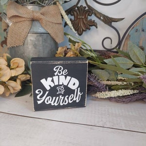 Be kind to yourself inspirational farmhouse block sign, Wooden Sign, Rustic Sign, Framed Wood Signs, Framed Wooden Sign, Farmhouse Signs