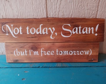 Hoy no Satanás - pero soy libre mañana signo de madera, decoración satánica