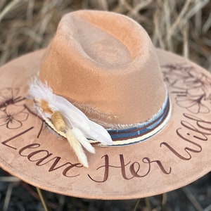 Leave Her Wild - Custom hand burned wide brimmed cowgirl hat