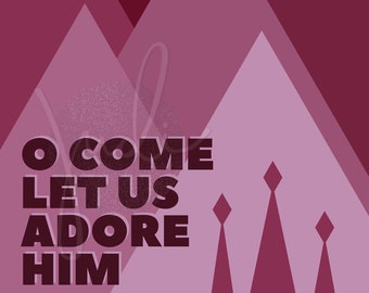 Christmas Poster 11x17 - Digital Download - O Come Let Us Adore Him