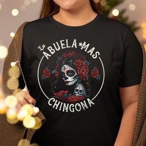 La Abuela Mas Chingona T-Shirt: Stylish Mexican Grandma Gift