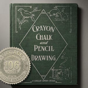 May include: A vintage green book titled "Crayon Chalk and Pencil Drawing" with white illustrations of a bird, rabbits, and a drawing scene. A vintage ephemera sticker with "106 pages" is on the cover.