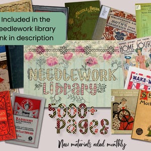 May include: A collection of vintage needlework books and magazines featuring various covers with illustrations and text including Needlework Library, Home Journal, and Sewing Without Mother's Help. The central graphic displays the text Needlework Library 5000+ pages.