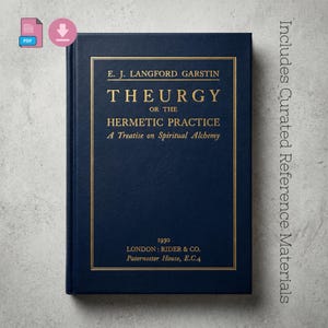 Puede incluir: Un libro de tapa dura azul oscuro con letras doradas, titulado "THEURGY or the Hermetic Practice" de E.J. Langford Garstin. El libro incluye el texto "A Treatise on Spiritual Alchemy" y los detalles del editor. Publicado en 1930.