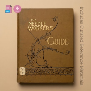 May include: A vintage book titled "The Needle Workers' Guide" with gold lettering and decorative flourishes on a brown cover. The book has a small library sticker and the words "Includes Curated Reference Materials" are visible on the right side.