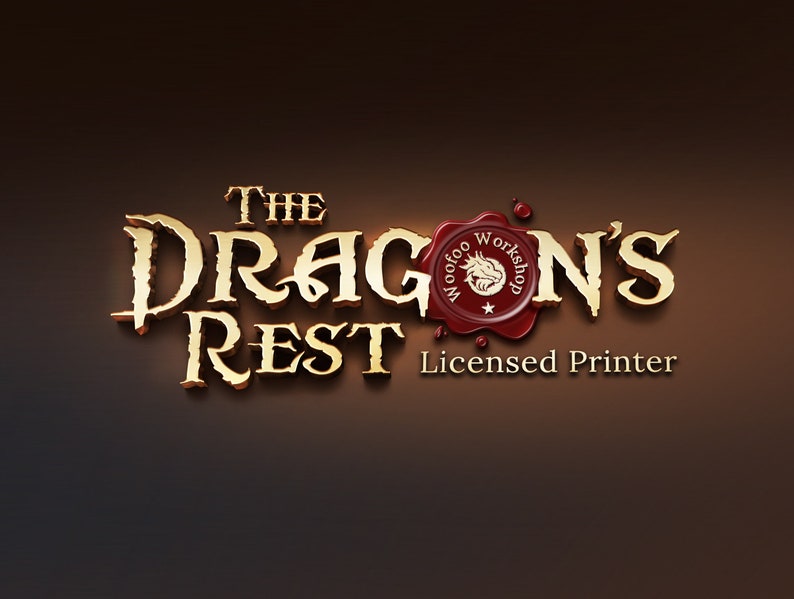 May include: The Dragon's Rest logo features a gold inscription with the words "The Dragon's Rest" and a red wax seal with a dragon and the words "Woo Foo Workshop" in gold. The text "Licensed Printer" appears below the logo.