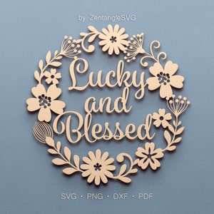 Lucky and Blessed Svg. Digital SVG PNG DXF for laser cut, paper cut, Cricut/Silhouette/Glowforge files. Floral wreath, Flower wreath.
