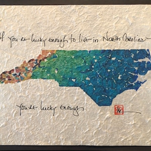 If you&#39;re lucky enough to live in North Carolina, you&#39;re lucky enough. handpainted handmade paper poster.
