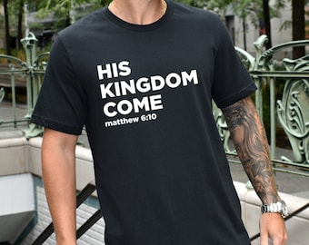 T-shirt His Kingdom Come, vêtements de versets bibliques chrétiens