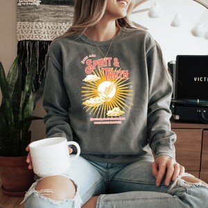 Christian Shirt Spirit and Truth Christian Sweatshirt Bible Verse Christian Apparel Christian Gift Jesus T-Shirt Religious Gifts Jesus