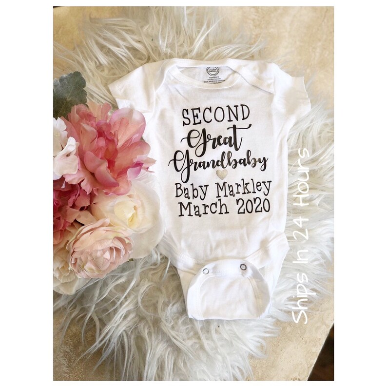 May include: White baby onesie with black text that reads "Second Great Grandbaby Baby Markley March 2020".