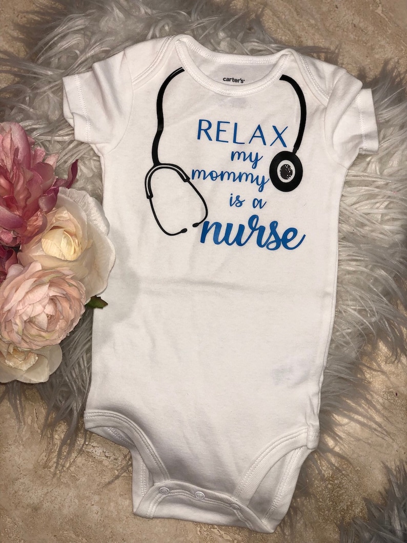 Relax My Mommy is A Nurse Baby Nurse Onesie Baby Shower - Etsy