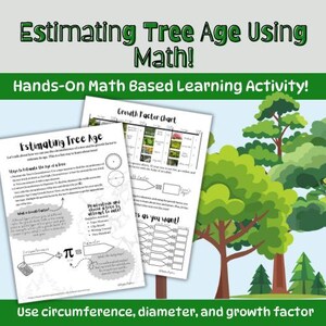 May include: A printable worksheet for a hands-on math activity to estimate the age of a tree using circumference, diameter, and growth factor. The worksheet includes a chart with different tree types and their growth factors. The title of the worksheet is "Estimating Tree Age Using Math! Hands-On Math Based Learning Activity!"