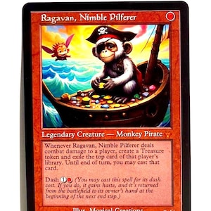 May include: A trading card featuring "Ragavan, Nimble Pilferer," a monkey pirate illustration. The card has a red background with a cartoon monkey in a pirate hat, sitting in a boat filled with treasure. The text includes game instructions and the artist's name.