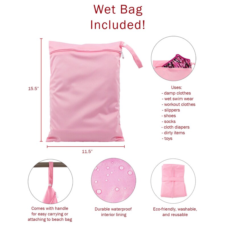 May include: Pink wet bag with a zipper closure and a handle. The bag is 15.5 inches tall and 11.5 inches wide. It is waterproof and reusable. The bag is shown folded and unfolded. The text "Wet Bag Included!" is at the top of the image.