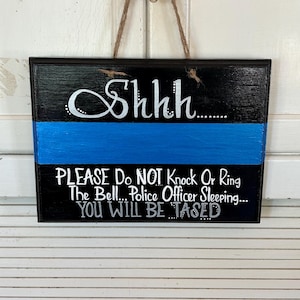 Police Officer Sleeping/You Will be Tased/Funny Sayings/First Responder Gift/Police Gift/ Welcome Sign/Housewarming Gift/ Handmade Door Sign