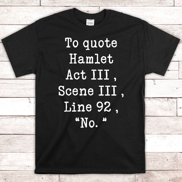 To Quote Hamlet Svg, To Quote Hamlet png, Funny Literary T-Shirt Design, instant download