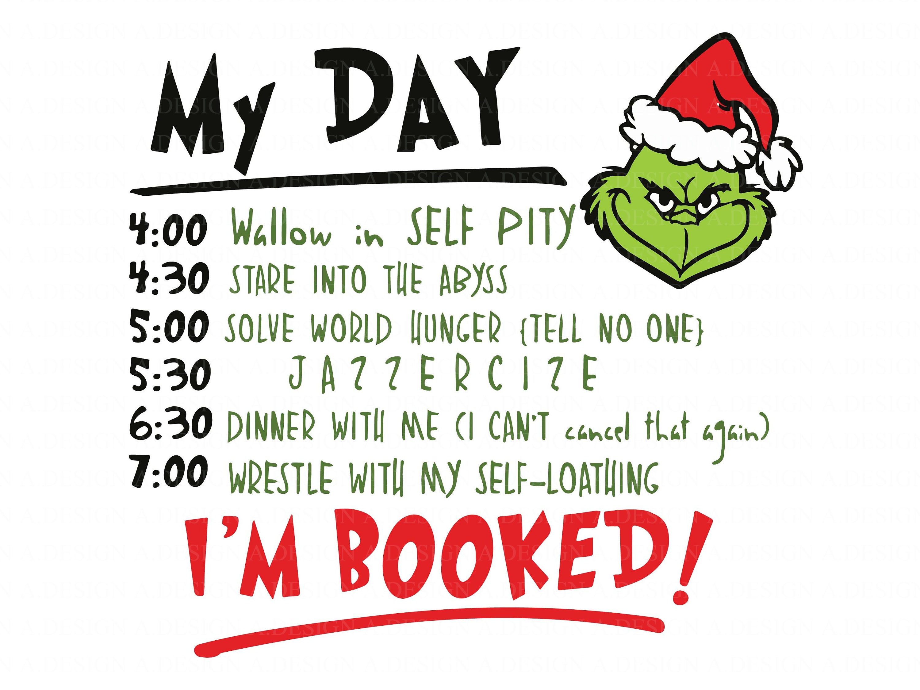 My Day Grinch Svg Grinch Schedule Svg Im Booked Svg Cricut File Cut ...