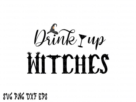 Drink up Witches Svg Witch Svg Halloween Svg Drink up - Etsy