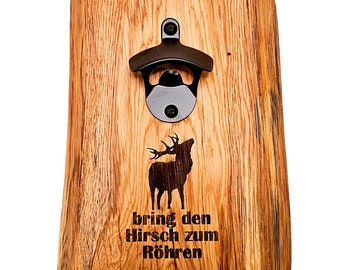 Wall bottle opener made of wood with a funny engraving: Make the deer roar