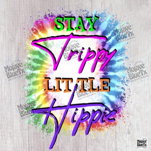 Stay Trippy Little Hippie  | Digital PNG | Sublimation Design | Instant Download