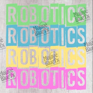 May include: A graphic design for the word "Robotics" in four different colors: green, blue, yellow, and pink. The design is layered with each color on top of the other, creating a layered effect. The text "Mojave BlueTx Creative Designs" is included in the design.