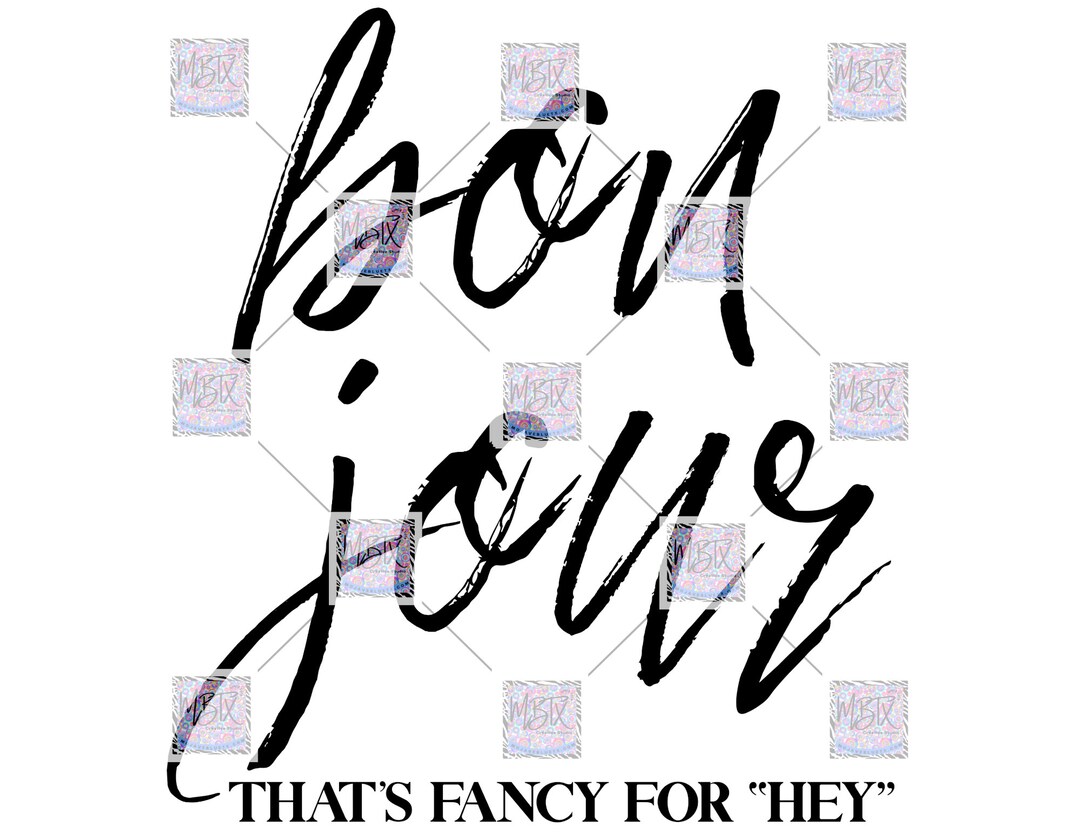 Bon Jour - That's Fancy for Hey | Digital PNG | Sublimation Design ...