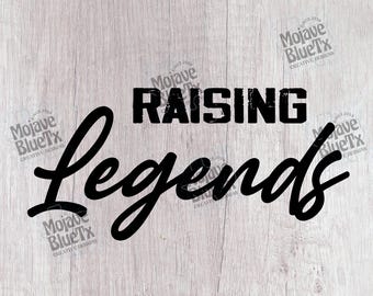 Raising Legends  | Digital PNG | Sublimation Design | Instant Download