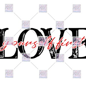 Love Yourself First | Digital PNG | Sublimation Design | Instant Download