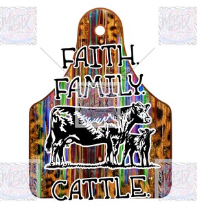 Faith - Family - Cattle | Digital PNG | Sublimation Design | Instant Download