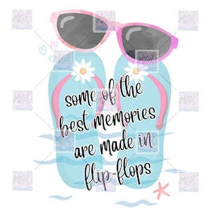 Some Of The Best Memories Are Made In Flip Flops  | Digital PNG | Sublimation Design | Instant Download