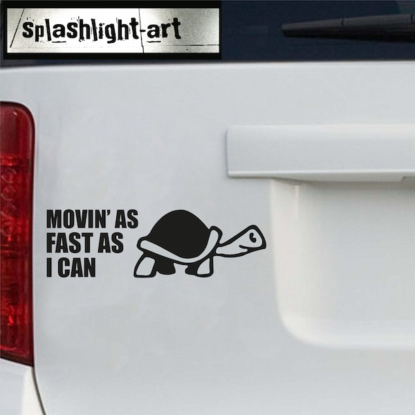 Movin as fast as I can Car Vinyl Sticker Decal boot or bumper 20cm wide Black