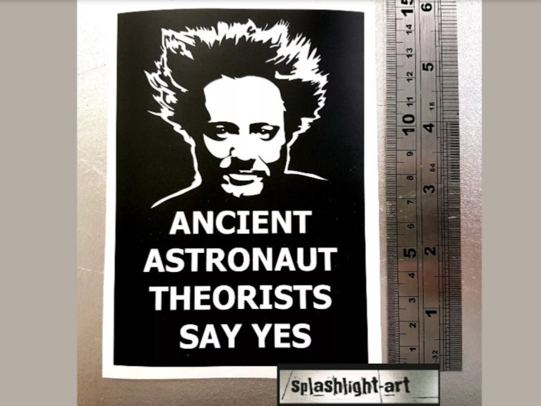 Ancient Astronaut Theorists Say Yes Ancient Astronaut Theorists Say Yes